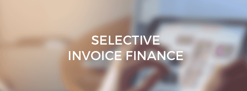 Finance Guide: Selective Invoice Finance